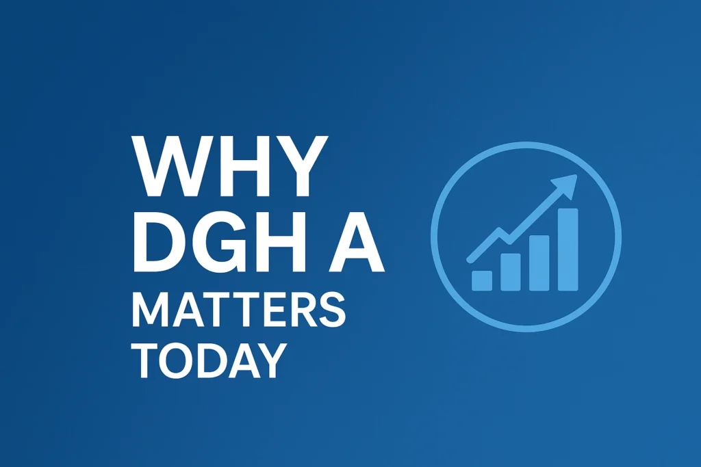 Why DGH A Matters Today: Rising Importance Across Sectors