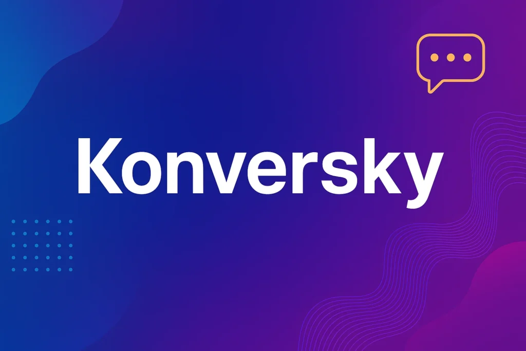 Konversky: The Future of Real-Time Digital Communication