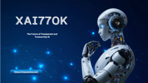 XAI770K: The Future of Transparent and Trustworthy AI