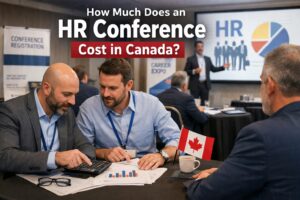 How Much Does an HR Conference Cost in Canada? 2026 Price Guide