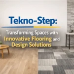 Tekno-Step: Transforming Spaces with Innovative Flooring and Design Solutions