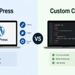 WordPress vs Custom Coding: Which Is Better for Your Website?